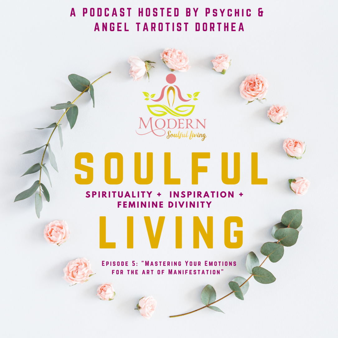 Modern Soulful Living Podcast Episode 5 - Manifestation